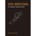 Dog Breeding: A complete reference book