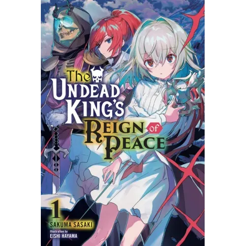 The Undead King's Reign of Peace, Vol. 1 (Light Novel)