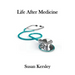 Life After Medicine