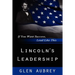 Lincoln's Leadership--If You Want Success, Lead Like This