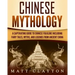 Chinese Mythology: A Captivating Guide to Chinese Folklore Including Fairy Tales, Myths, and Legends from Ancient China
