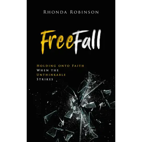 Freefall: Holding Onto Faith When the Unthinkable Strikes
