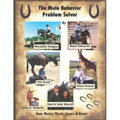 The Mule Behavior Problem Solver: How Mules Think, Learn and React