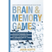 Brain and Memory Games: 70 Fun Puzzles to Boost Your Brain Juice Today: Ways to Improve Concentration and Focus the Mind