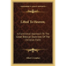 Lifted To Heaven;: A Functional Approach To The Great Biblical Doctrines Of The Christian Faith