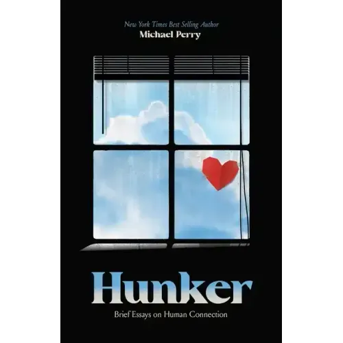 Hunker: Brief Essays on Human Connection