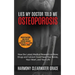 Lies My Doctor Told Me: Osteoporosis: How the Latest Medical Research on Bone Drugs and Calcium Could Save Your Bones, Your Heart, and Your Li