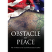 Obstacle to Peace: The US Role in the Israeli-Palestinian Conflict