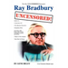 Ray Bradbury Uncensored!: The Unauthorized Biography