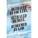 Betrayed by Country, Betrayed by Blue, Redeemed by God