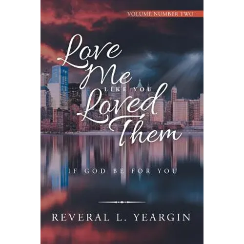 Love Me Like You Loved Them: If God Be for You