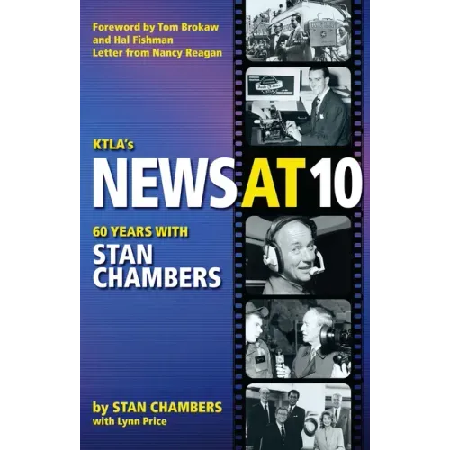 Ktla's News at 10: Sixty Years with Stan Chambers