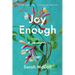 Joy Enough: A Memoir