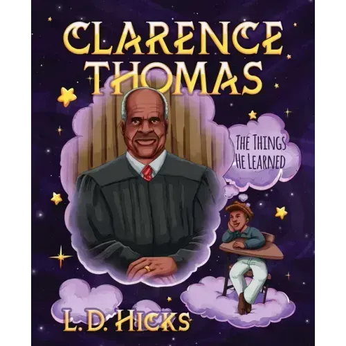 Clarence Thomas: The Things He Learned