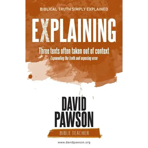 EXPLAINING Three texts often taken out of context