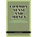 Common Sense and Money: A Conservative Path to Financial Independence