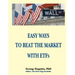 EASY WAYS TO BEAT THE MARKET WITH ETFs: This book will show you how to minimize the losses on your investments. The performance of several portfolios
