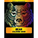 Bear Coloring Book (New & Expanded): Wonderful bear Coloring Book For bear Lover, Adults, Teens