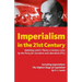 Imperialism in the 21st Century: Updating Lenin's Theory a Century Later