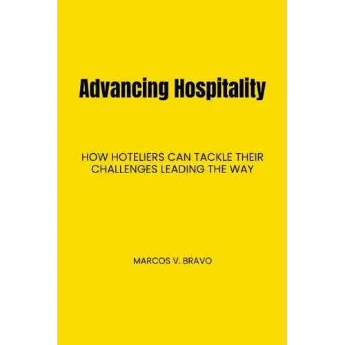 Advancing Hospitality: How Hoteliers Can Tackle Their Challenges Leading the Way