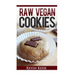 Raw Vegan Cookies: Raw Food Cookie, Brownie, and Candy Recipes.
