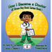 How I Became a Doctor: Lil' Brown Boy Book Series: Book 1