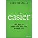 Easier: 60 Ways to Make Your Work Life Work for You
