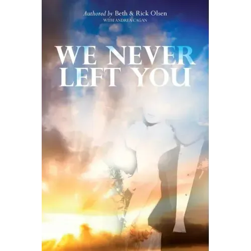We Never Left You