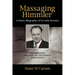 Massaging Himmler: A Poetic Biography Of Dr Felix Kersten