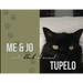 Me & Jo and a Black Cat named Tupelo
