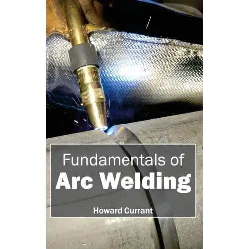 Fundamentals of Arc Welding