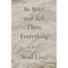 Be Brief and Tell Them Everything