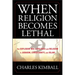 When Religion Becomes Lethal