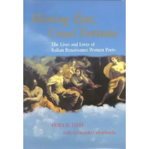 Shining Eyes, Cruel Fortune: The Lives and Loves of Italian Renaissance Women Poets [With CD]