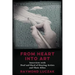 From Heart into Art: Interviews with Deaf and Hard of Hearing Artists and Their Allies