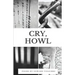 Cry, Howl