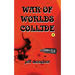 War of Worlds Collide