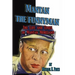 Mantan the Funnyman: The Life and Times of Mantan Moreland