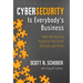 Cybersecurity Is Everybody's Business: Solve the Security Puzzle for Your Small Business and Home