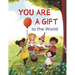 You Are a Gift to the World: An Empowering Picture Book to Boost Self-Confidence, Courage, Determination, and Self-Esteem