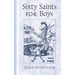 Sixty Saints for Boys