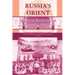 Russia S Orient: Imperial Borderlands and Peoples, 1700 1917