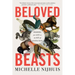 Beloved Beasts: Fighting for Life in an Age of Extinction