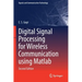 Digital Signal Processing for Wireless Communication Using MATLAB