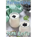 Fermenting vol. 3: Milk Kefir
