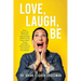 Love, Laugh, Be: How I Wound Up With Nine Amazing Kids (When I Only Knew About Three) And Other Extraordinary True Stories That Matter