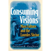 Consuming Visions: Mass Culture and the Lourdes Shrine