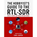 The Hobbyist's Guide to the RTL-SDR: Really Cheap Software Defined Radio