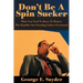 Don't Be a Spin Sucker: What You Need to Know to Restore the Republic Our Founding Fathers Envisioned