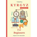Kyrgyz for Beginners: A Comprehensive Self-Study Course